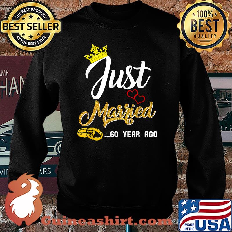 60th Wedding Anniversary Just Married 60 Years Ago T-Shirt Sweater