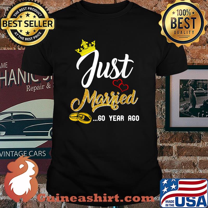 60th Wedding Anniversary Just Married 60 Years Ago T-Shirt