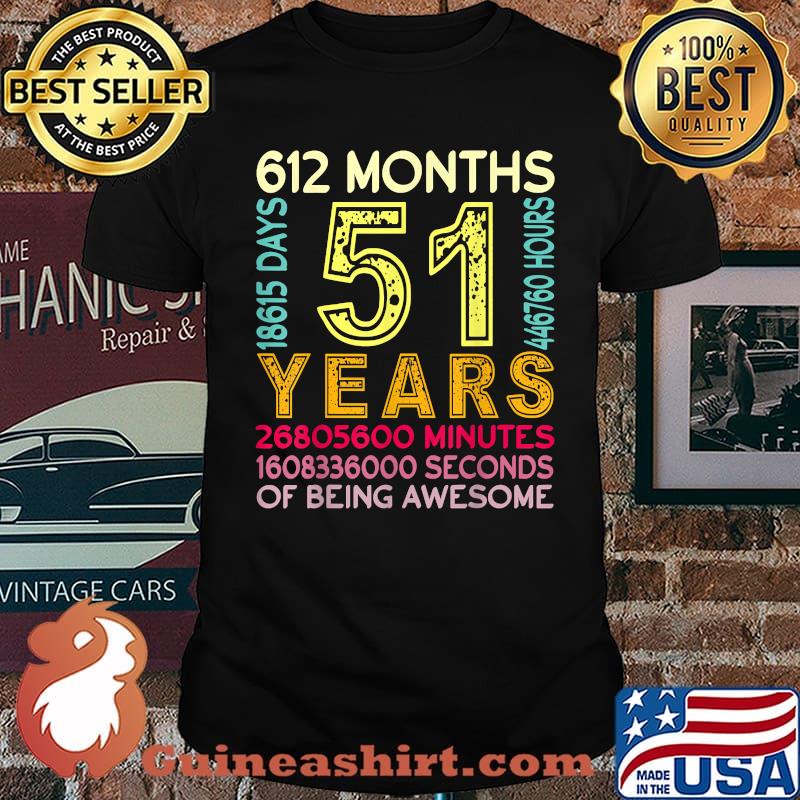 612 Months 51 Years Of Being Awesome Birthday T-Shirt