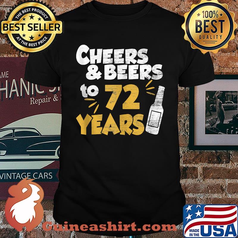 72 year birthday cheers and beers party celebration T-Shirt