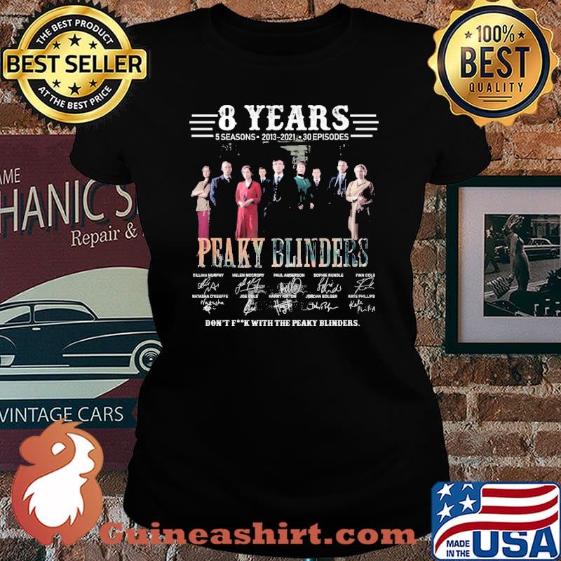 8 years Peaky Blinders DOn't fuck with the peaky blinders s Laides tee