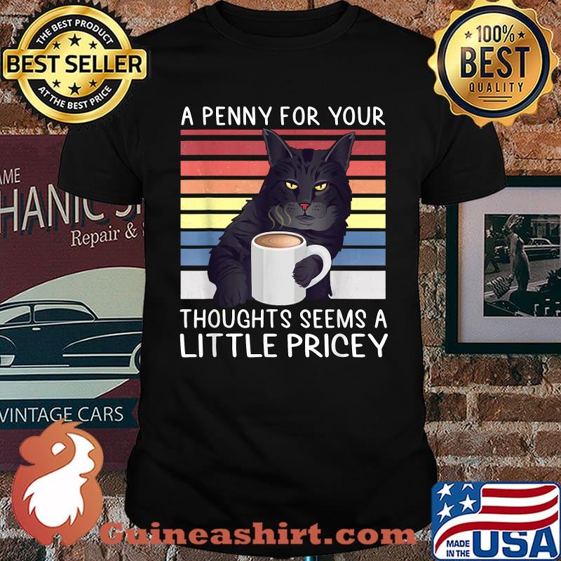 A Penny For Your Thoughts Seems Little Pricey Cat Vintage T-Shirt