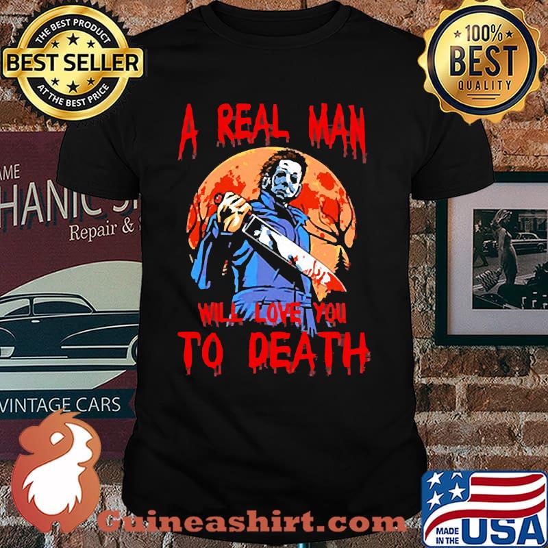 A real man will love you to Death blood moon knife shirt