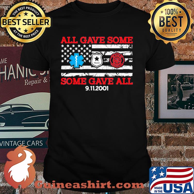 All gave some some gave all 20 year anniversary 09 11 2001 shirt