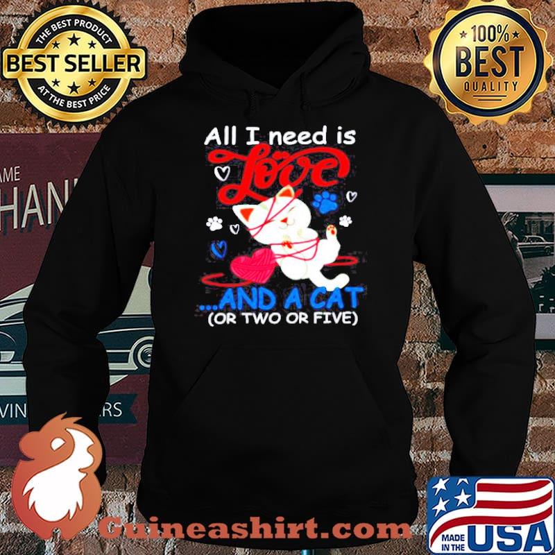 All I Need Is Love And A Cat Or Two Or Five Cat Knitting s Hoodie