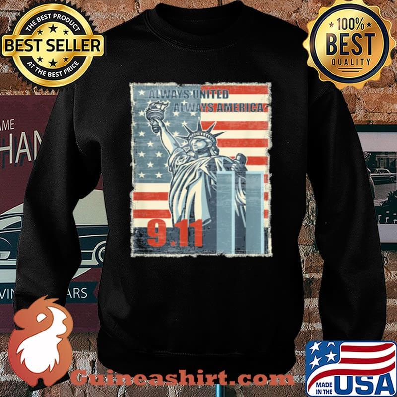 Always united always America We will never forget 9 11 s Sweater