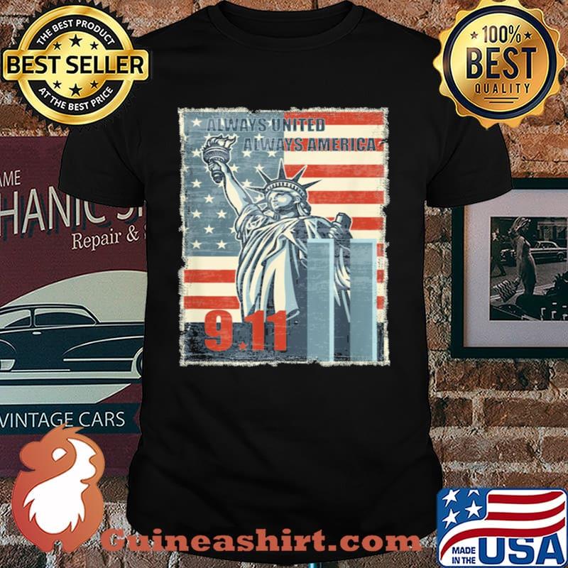 Always united always America We will never forget 9 11 shirt