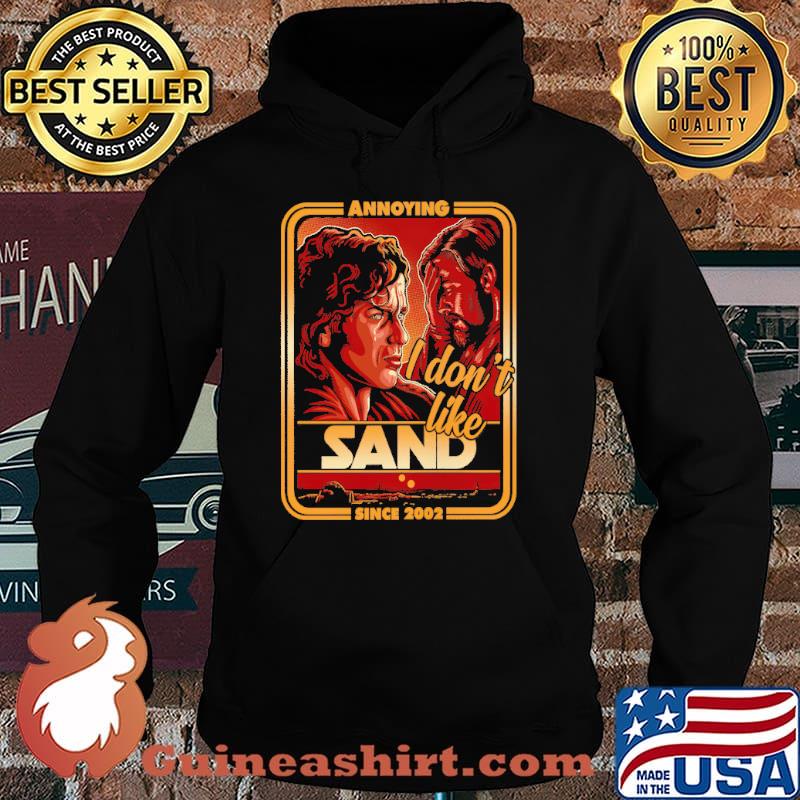 Annoying I Don't Like Sand Since 2002 Shirt Hoodie