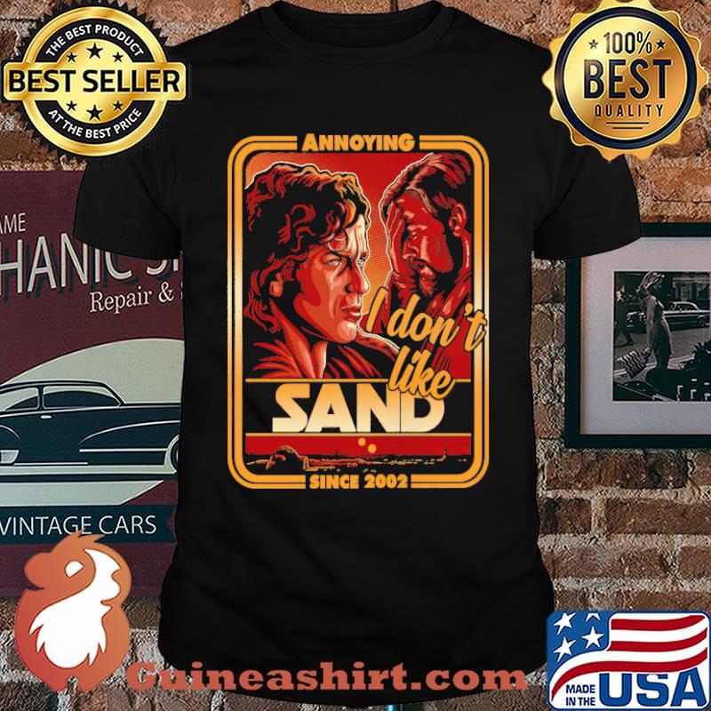 Annoying I Don't Like Sand Since 2002 Shirt