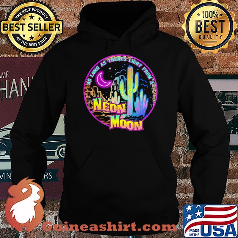 As long as theres light from a neon moon country s Hoodie