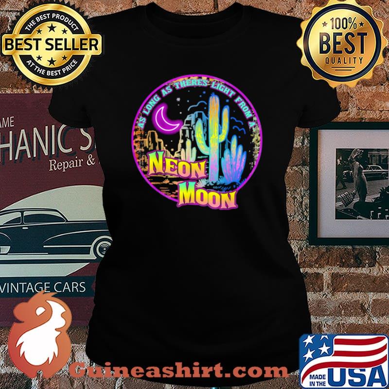 As long as theres light from a neon moon country s Laides tee