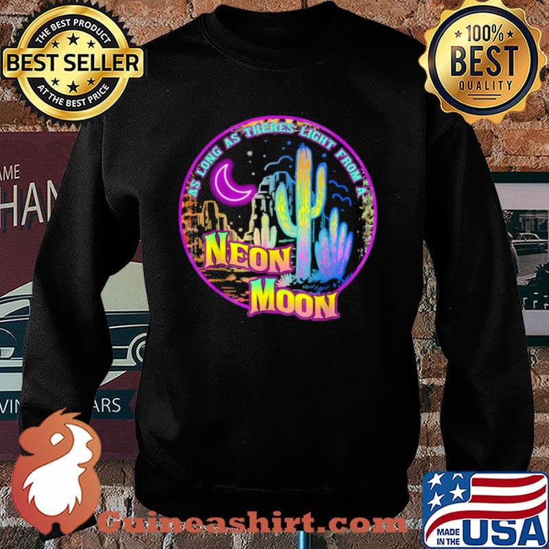 As long as theres light from a neon moon country s Sweater