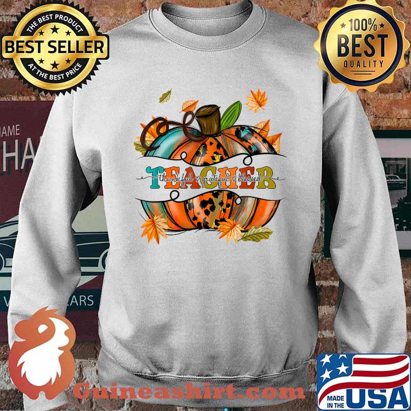 Autumn Fall Teacher Thankful Grateful Blessed Pumpkin T-Shirt Sweater