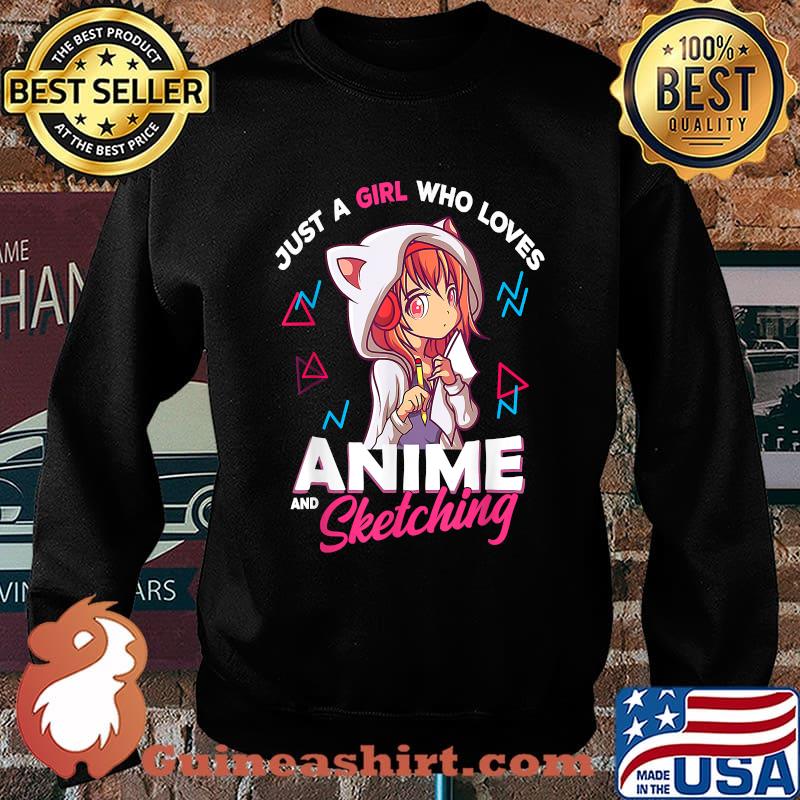 Awesome just A Girl Who Loves Anime and Sketching Drawing Otaku Shirt Sweater
