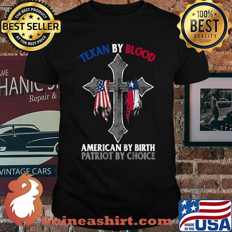 Awesome texan By Blood American By Birth Patriot By Choice Cross With Flag T-Shirt