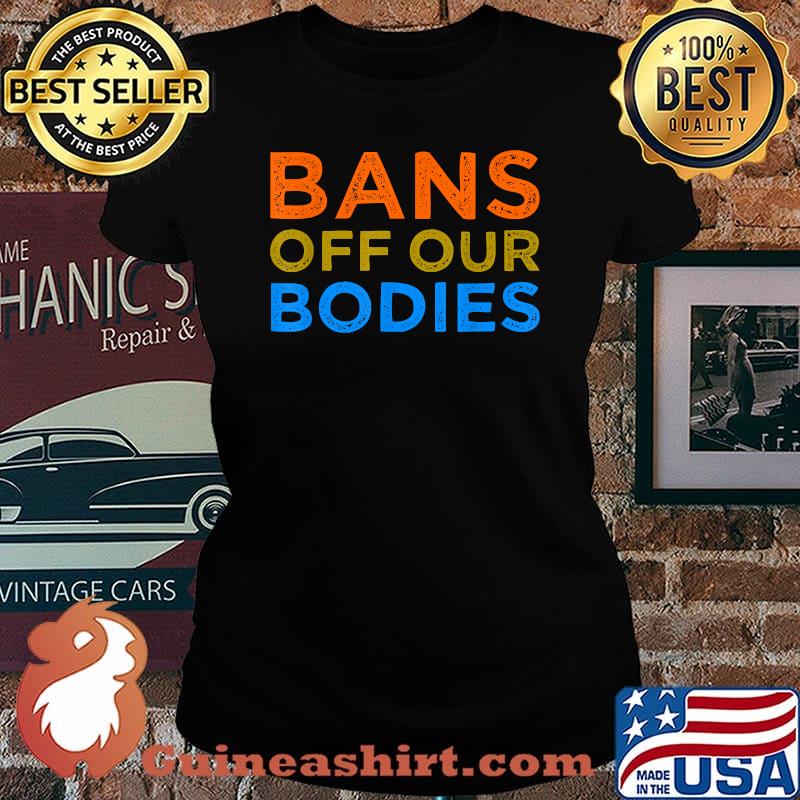 Bans Off Our Bodies Classic T-Shirt Laides tee