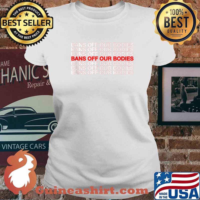 Bans Off Our Bodies T-Shirt Ladies tee