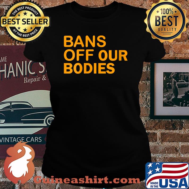 Bans Off Our Bodies T-Shirt Laides tee