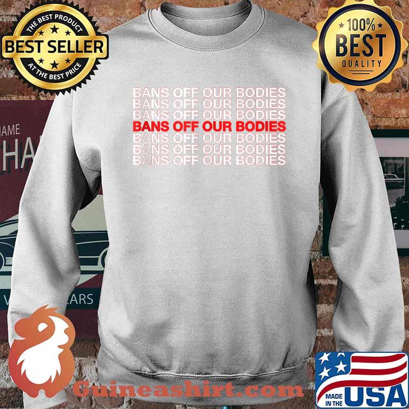 Bans Off Our Bodies T-Shirt Sweater