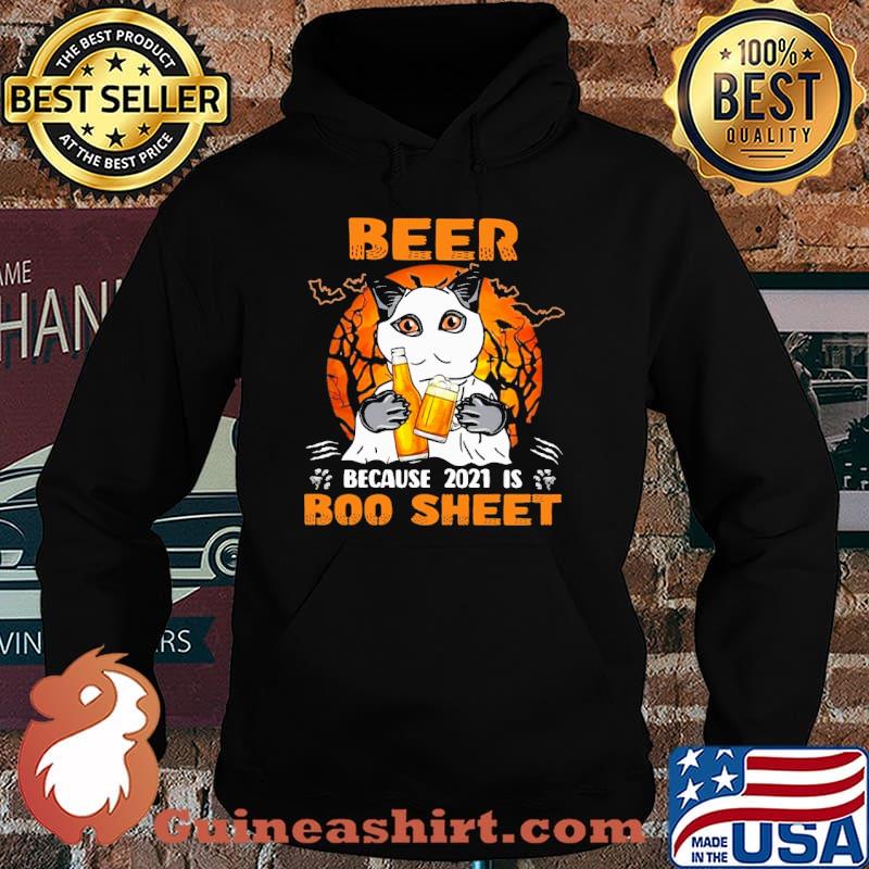 Beer Because 2021 Is Boo Sheet Cat Moon Halloween Shirt Hoodie