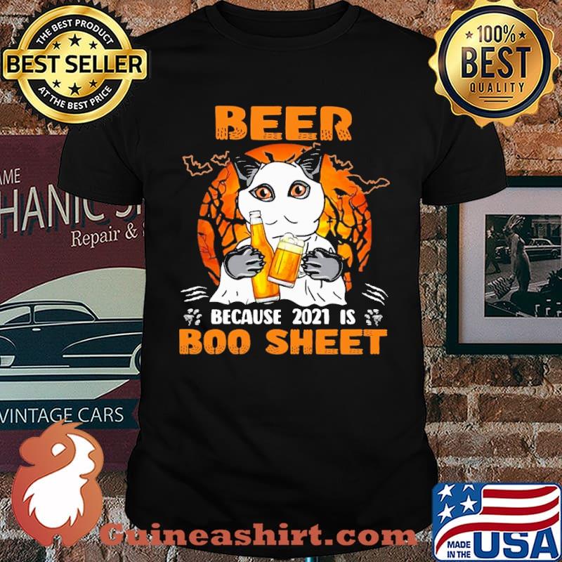 Beer Because 2021 Is Boo Sheet Cat Moon Halloween Shirt