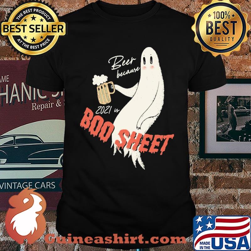 Beer Because Boo Sheet 2021 halloween Shirt