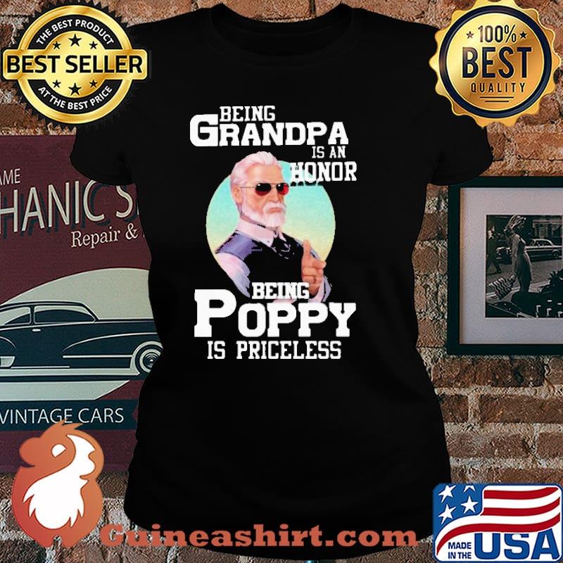 Being Grandpa Is An Honor Being Poppy Is Priceless Shirt Laides tee