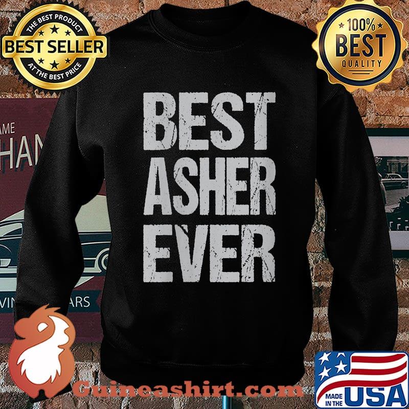 Best Asher Ever T-Shirt Sweater