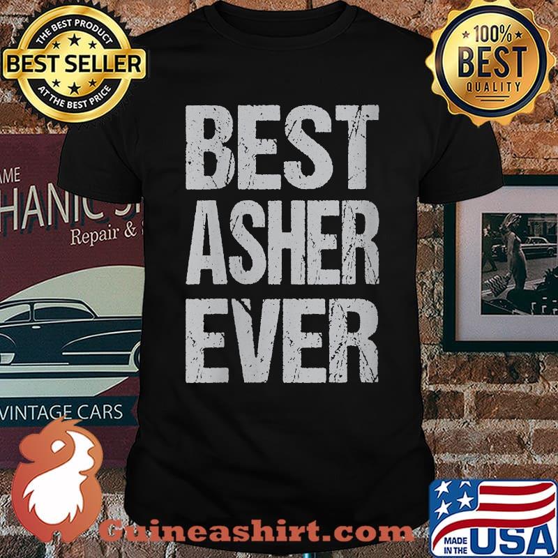 Best Asher Ever T-Shirt