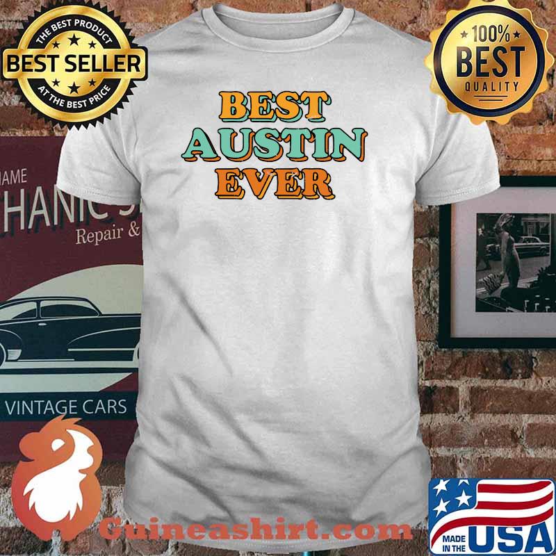 Best Austin Ever T-Shirt