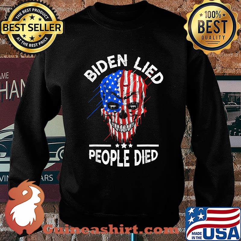 Best biden lied People died skull american flag T-Shirt Sweater