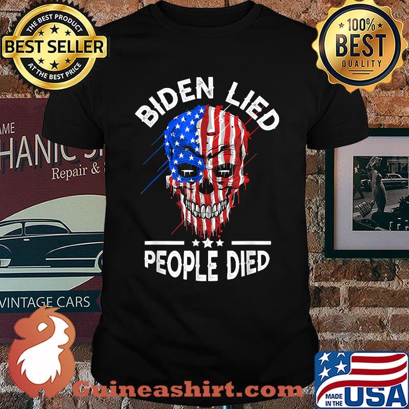 Best biden lied People died skull american flag T-Shirt