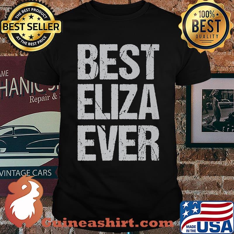 Best Eliza Ever T-Shirt