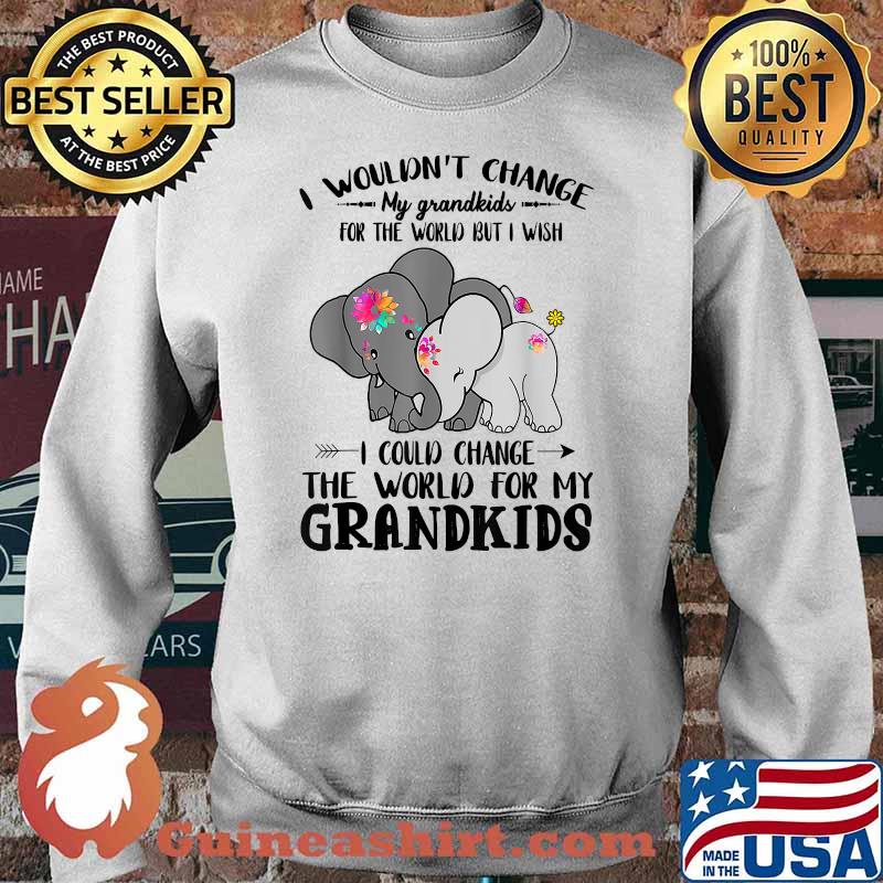 Best Grandma I Wouldn't Change My Grandkids For The World T-Shirt Sweater