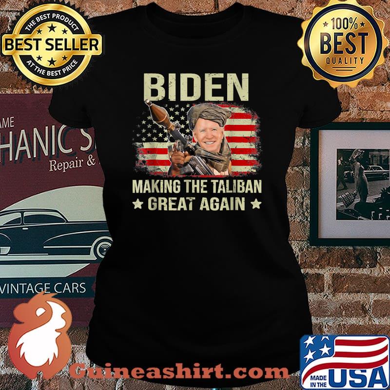 Biden Making The Taliban's Great Again American Flag T-Shirt Laides tee