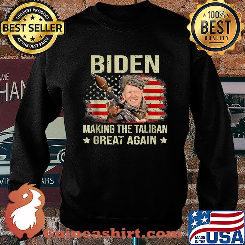 Biden Making The Taliban's Great Again American Flag T-Shirt Sweater
