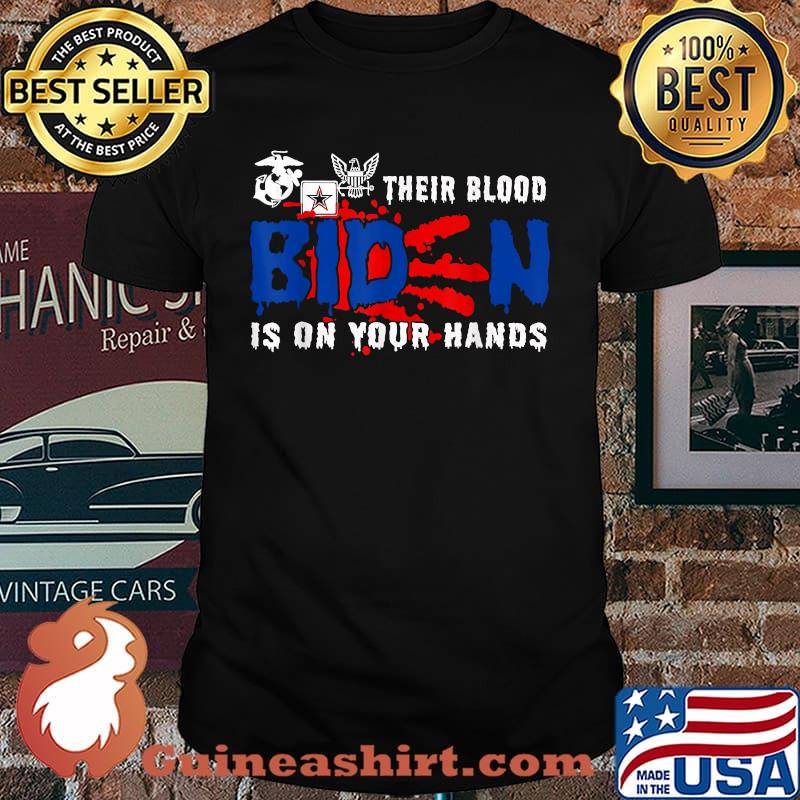 Biden Their Blood Is On Your Hands Anti Joe Biden Republican T-Shirt