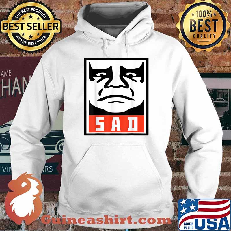 Big Sad T-Shirt Hoodie