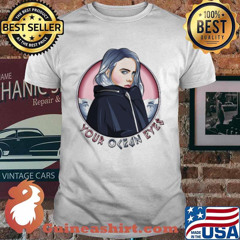 Billie Eilish Your Ocean Eyes T Shirt