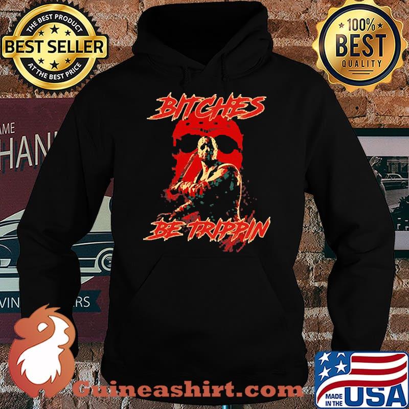 Bitches Be Trippin Halloween s Hoodie