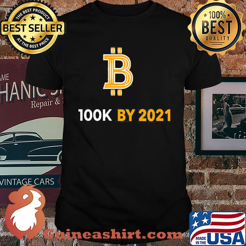 Bitcoin 100K buy 2021 shirt