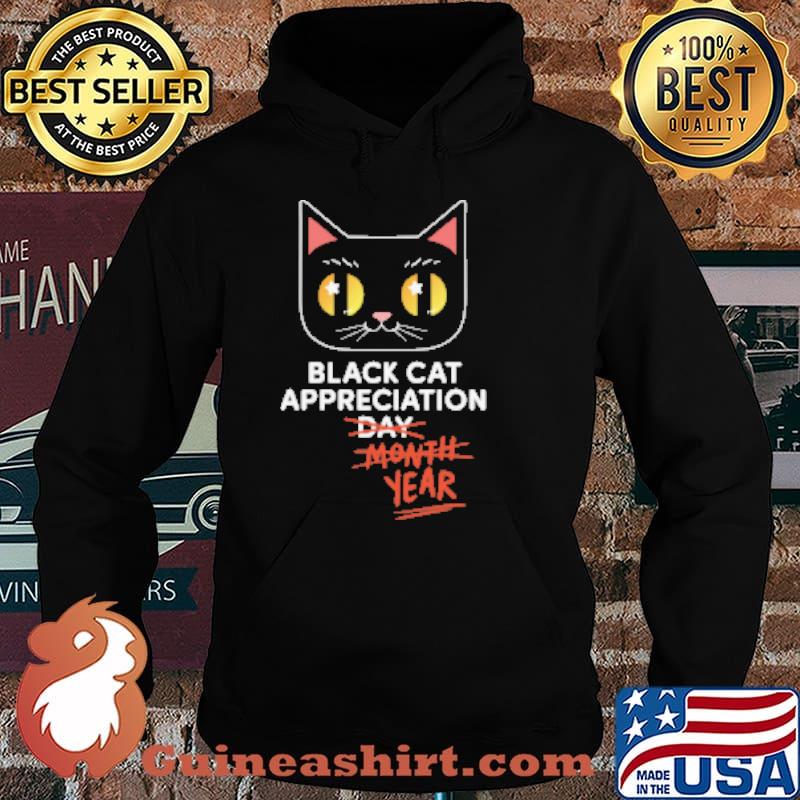 Black Cat Appreciation Day Month Year Shirt Hoodie