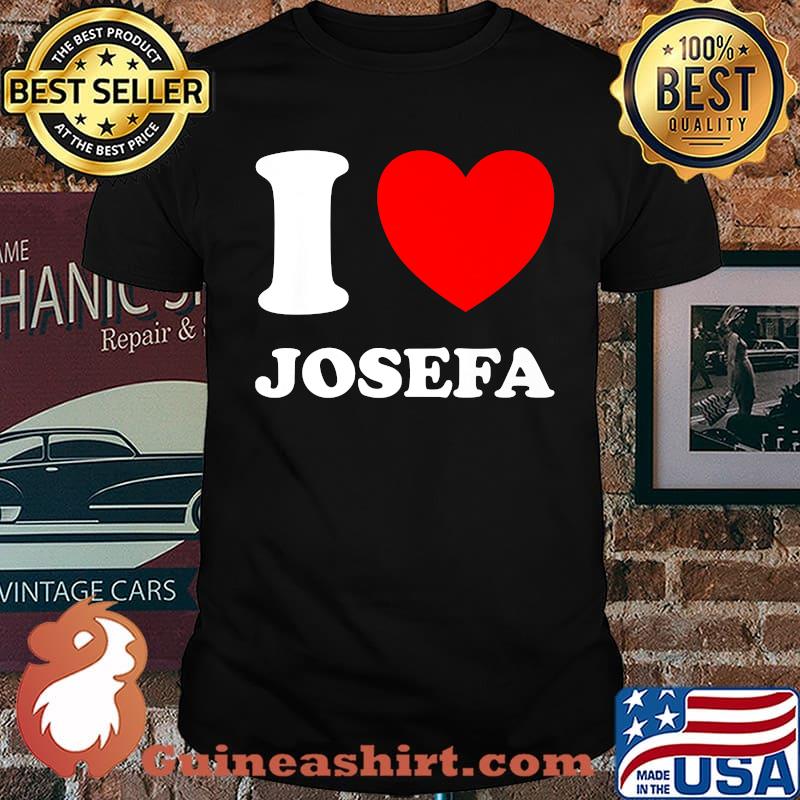Black White I Love Josefa T-Shirt