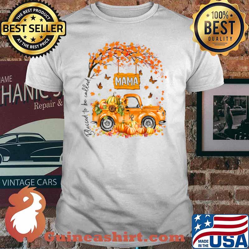 Blessed To Be Called Mama Fall Vibes Thanksgiving Shirt