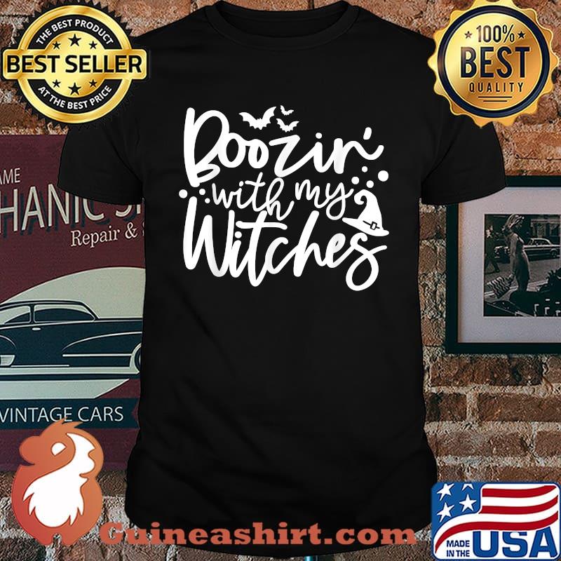 Boozin With My Witches T-Shirt
