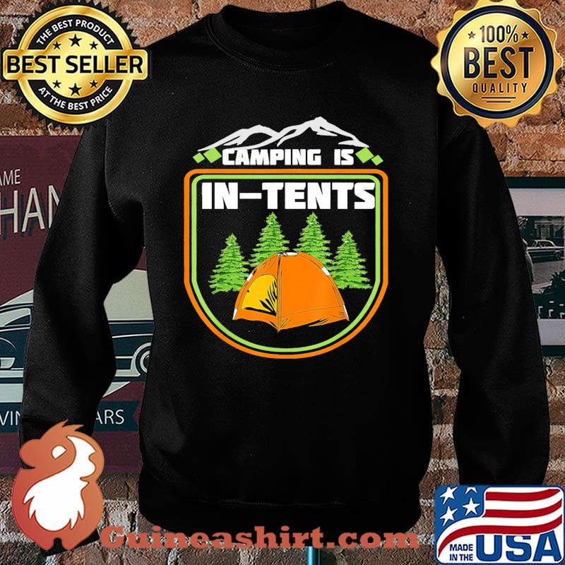 Camping is in Tents Shirt Sweater