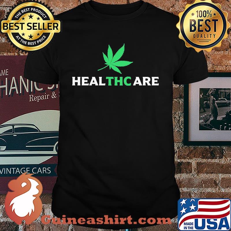 Cannabis Marijuana Health Care Shirt