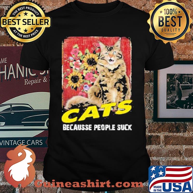 Cat Because People Suck Shirt