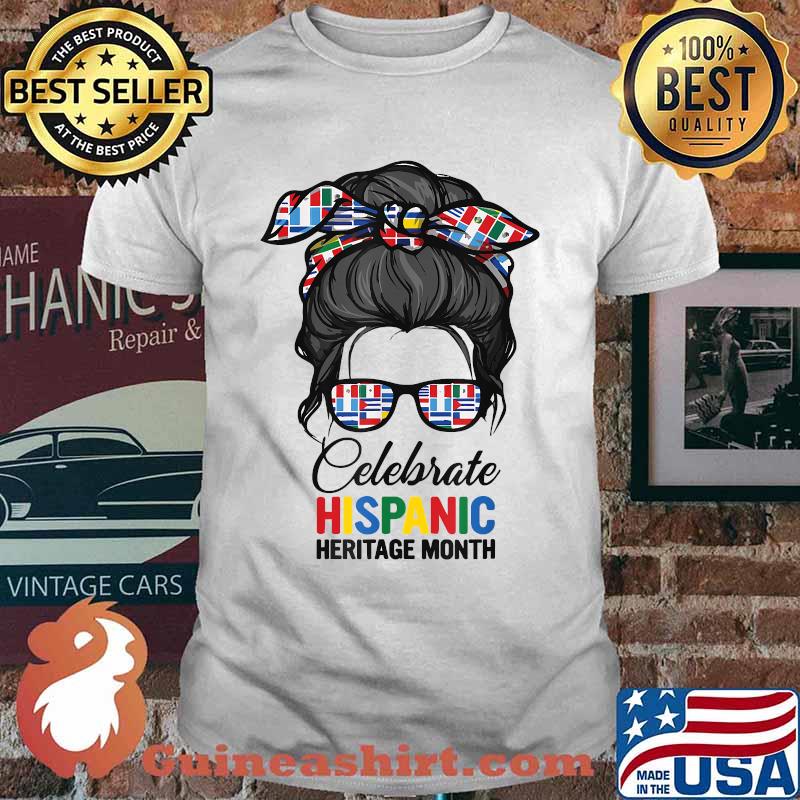 Celebrate Hispanic heritage month Messy buns Flags T-Shirt