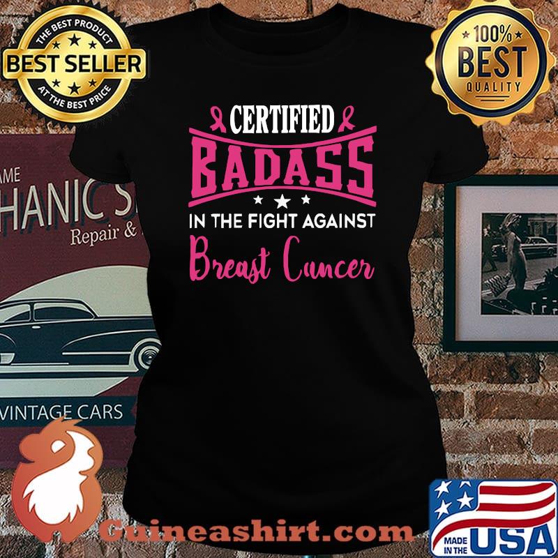 Certified Badass in the fight Against Breast Cancer Awareness T-Shirt Laides tee